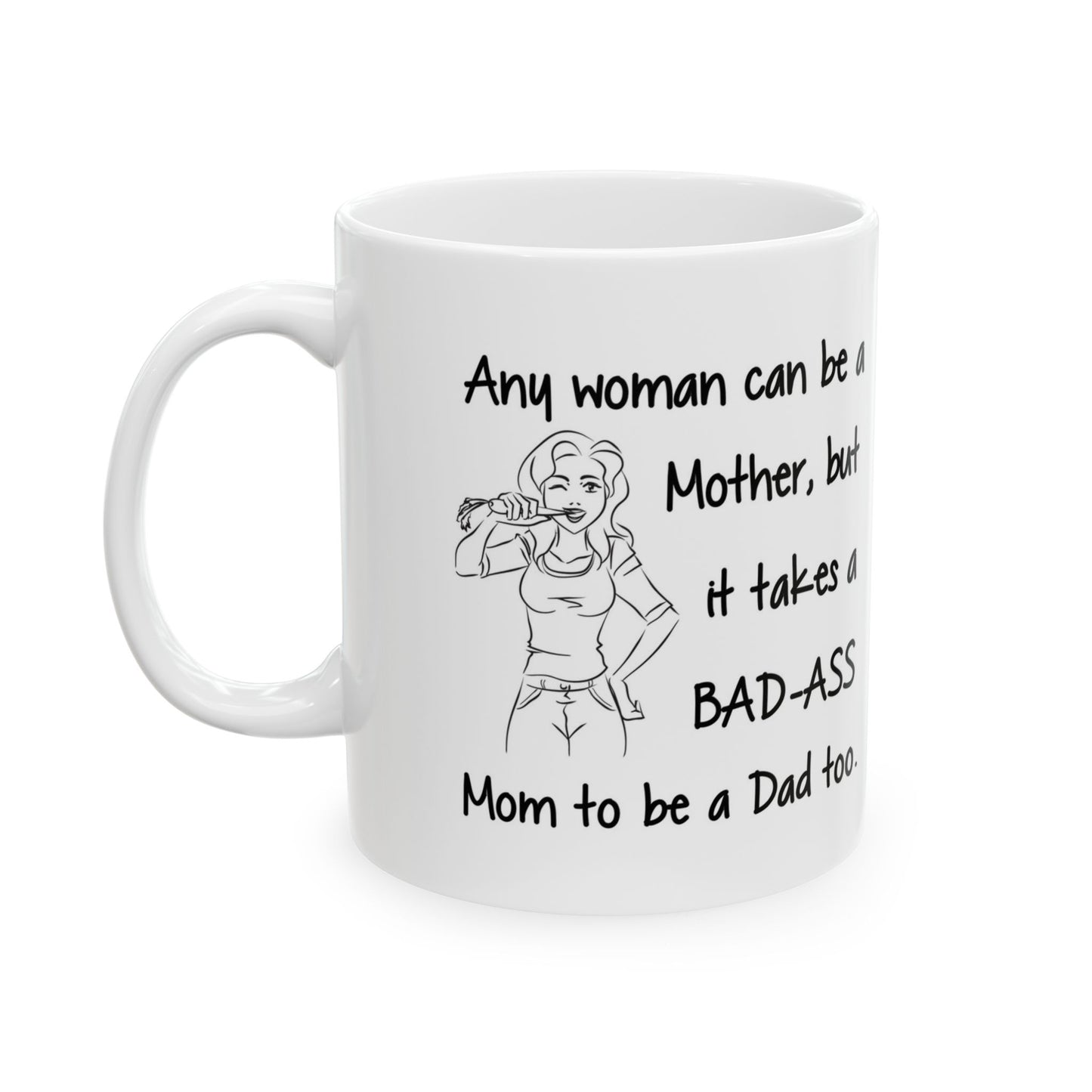 Bad-Ass Mom Mug — Funny Ceramic Coffee Cup for Strong Moms (11oz)