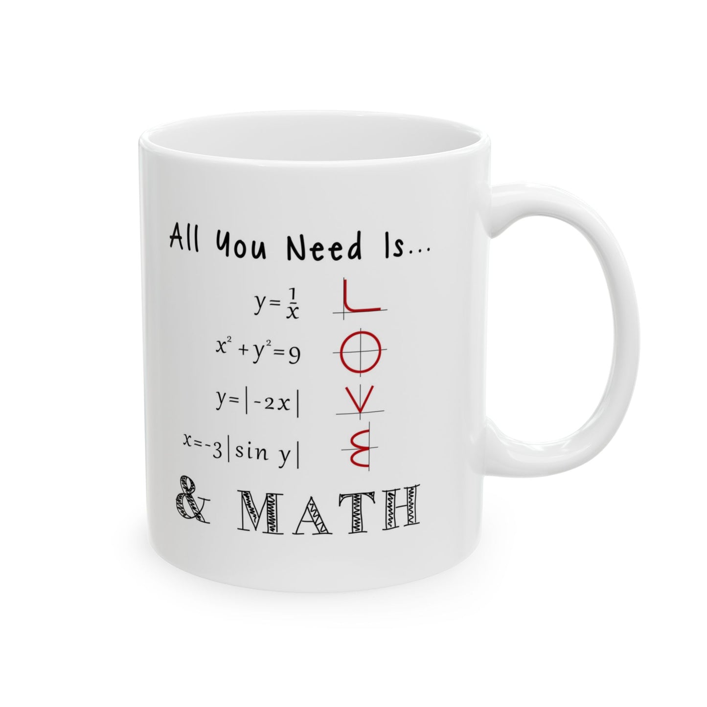 Math Teacher Mug — "All You Need Is... Love & Math" Ceramic Coffee Cup (11oz)