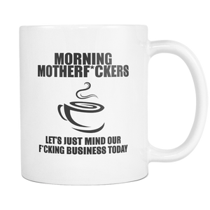 Morning MotherF*ckers Coffee Mug