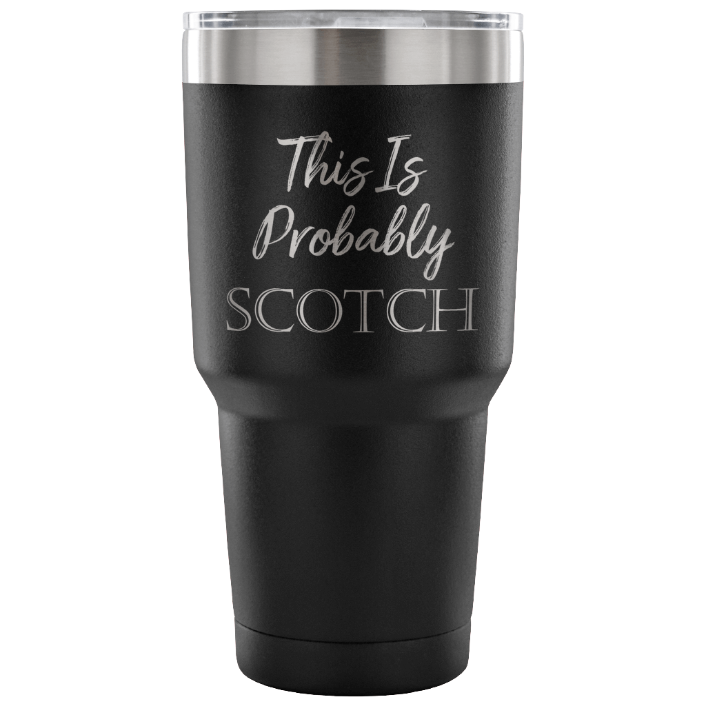 This is Probably Scotch Travel Mug