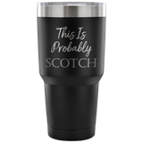 This is Probably Scotch Travel Mug