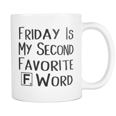 Friday Is My Second Favorite F Word Coffee Mug