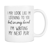 In My Head I am Writing My Next Play Coffee Mug