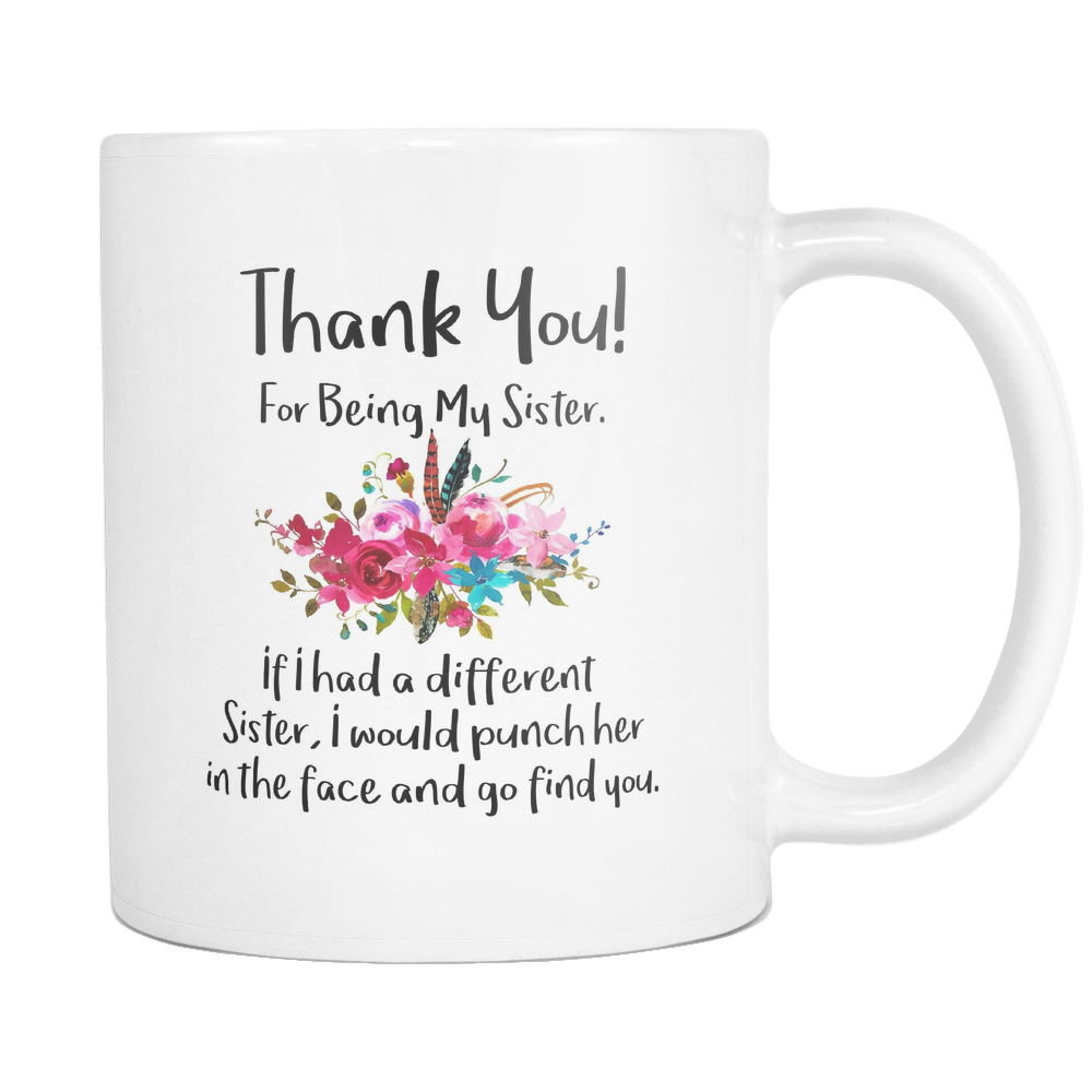 Thank You For Being My Sister Coffee Mug