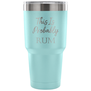 This Is Probably Rum Travel Mug
