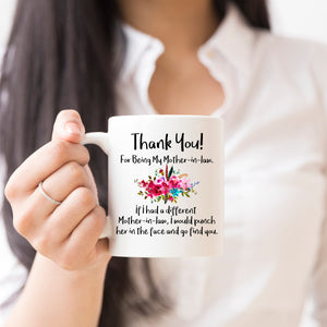 Mother In Law Mug - Thank You For Being My Mother in Law Coffee Mug