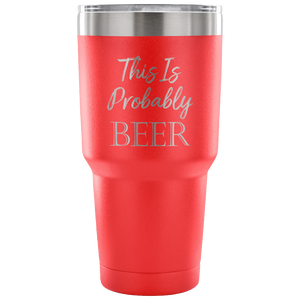 This is Probably Beer Travel Mug