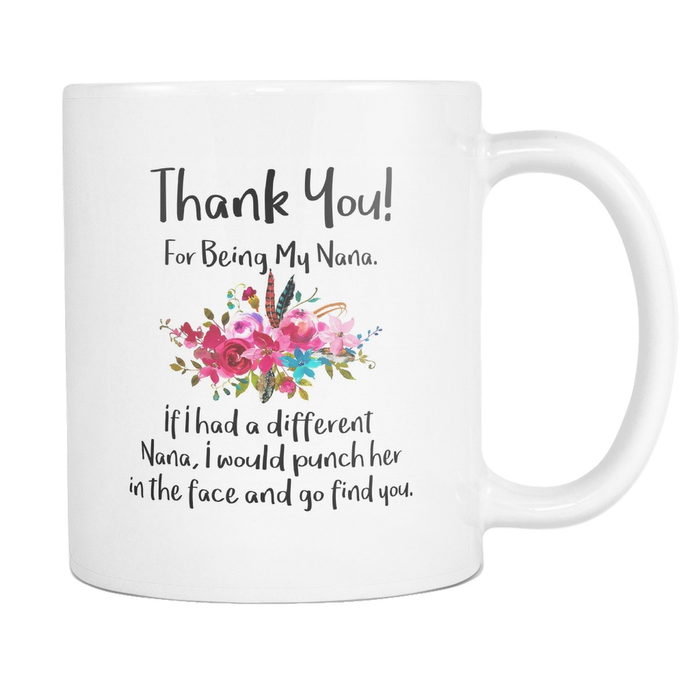 Thank You For Being My Nana Coffee Mug