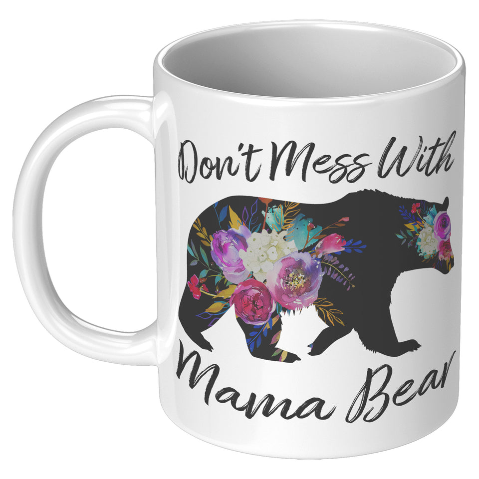 Dont mess with mama bear mug