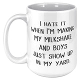I hate it when I'm making My Milkshake mug