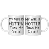 My Wife is hotter than my coffee