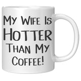 My Wife is hotter than my coffee