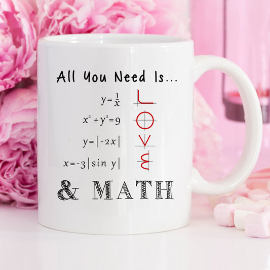 Math Teacher Mug — "All You Need Is... Love & Math" Ceramic Coffee Cup (11oz)