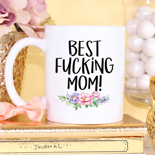 Funny Floral Coffee Mug - "Best Fucking Mom" Ceramic Mug (11oz)
