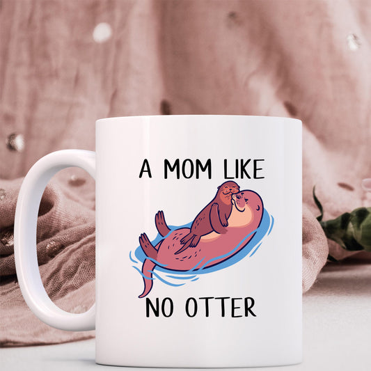 "A Mother Like No Otter" 11oz