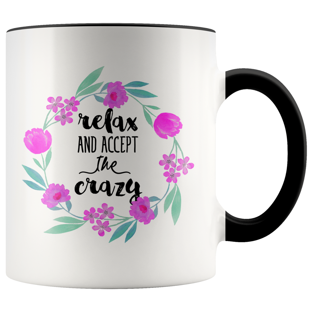 Relax and Accept The Crazy Accent Mug