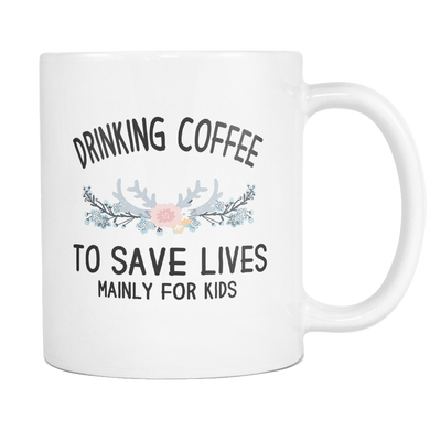 Drinking Coffee To Save Lives Coffee Mug