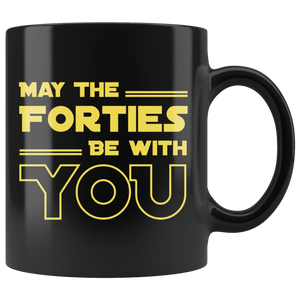 May The Forties Be With You Black Mug