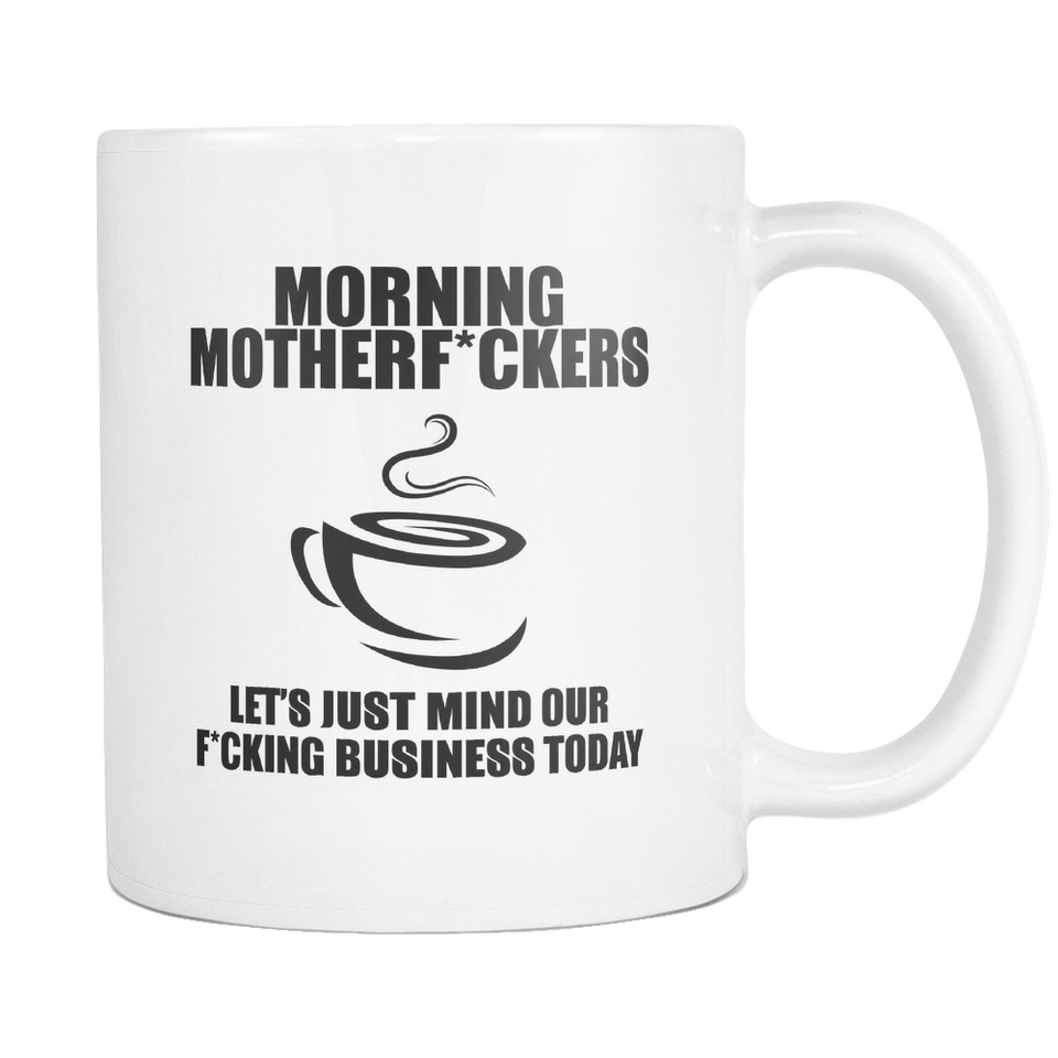 Morning MotherF*ckers Coffee Mug