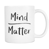 Mind over Matter Coffee Mug