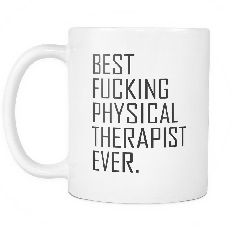 Best Fucking Physical Therapist Ever Coffee Mug