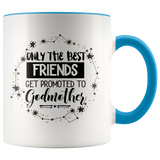 Only The Best Friends to Godmother Accent Mug