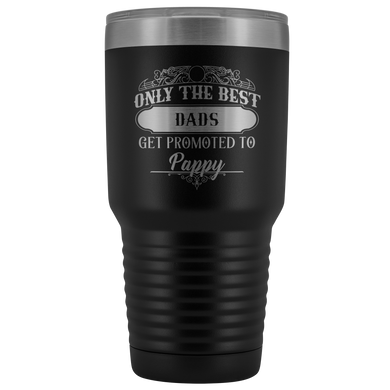 Only The Best Dads Get Promoted To Pappy Travel Mug