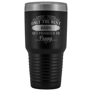 Only The Best Dads Get Promoted To Pappy Travel Mug