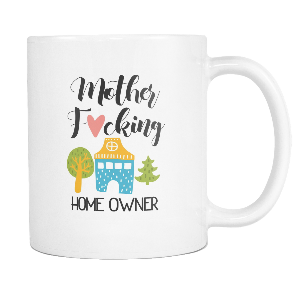 Mother Fucking Home Owner Coffee Mug