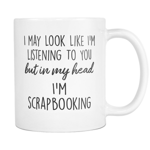 In My Head I'm Scrapbooking Mug