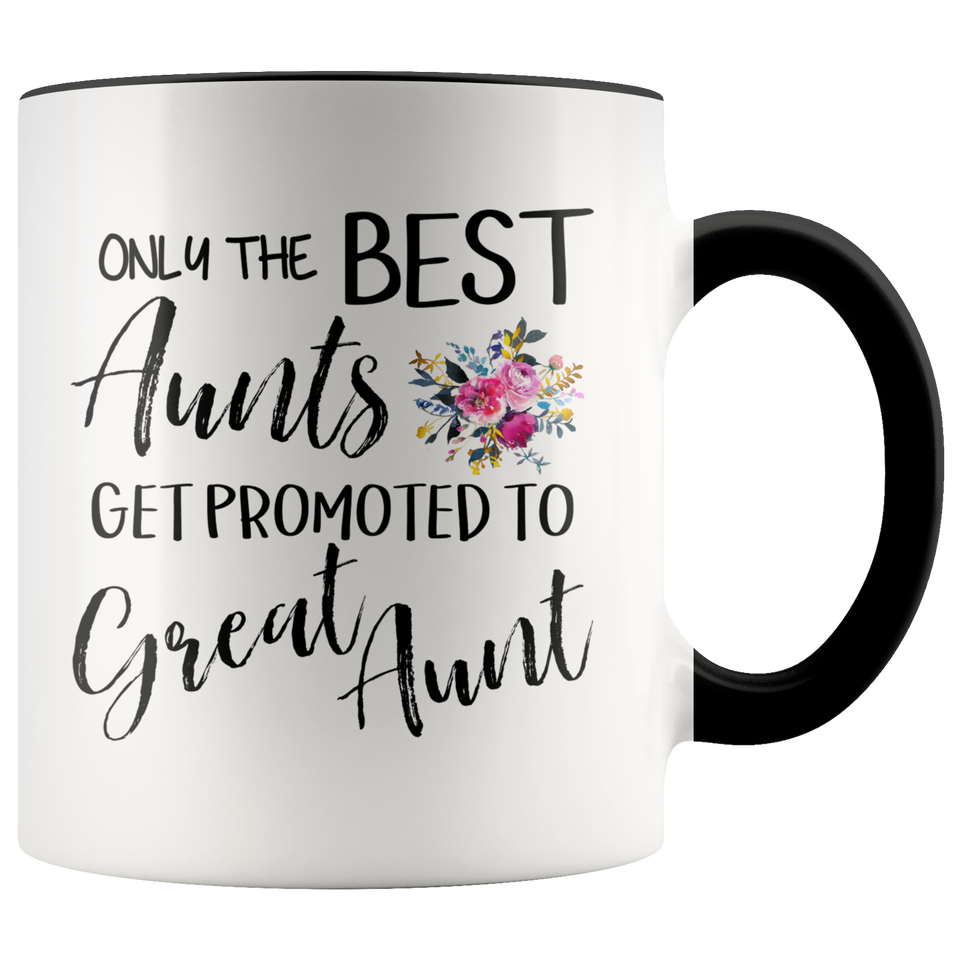 Only The Best Aunts Get Promoted To Great Aunt Accent Mug