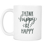 Think Happy Be Happy Coffee Mug
