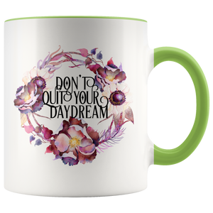 Don't Quit Your Daydream Accent Mug
