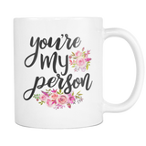 You're My Person Coffee Mug