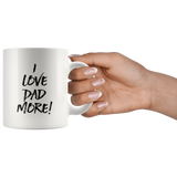 I Love Dad More Mug