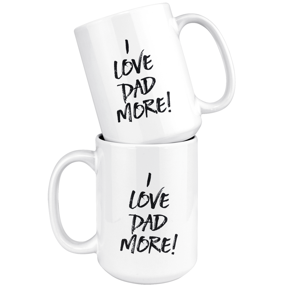 I Love Dad More Mug