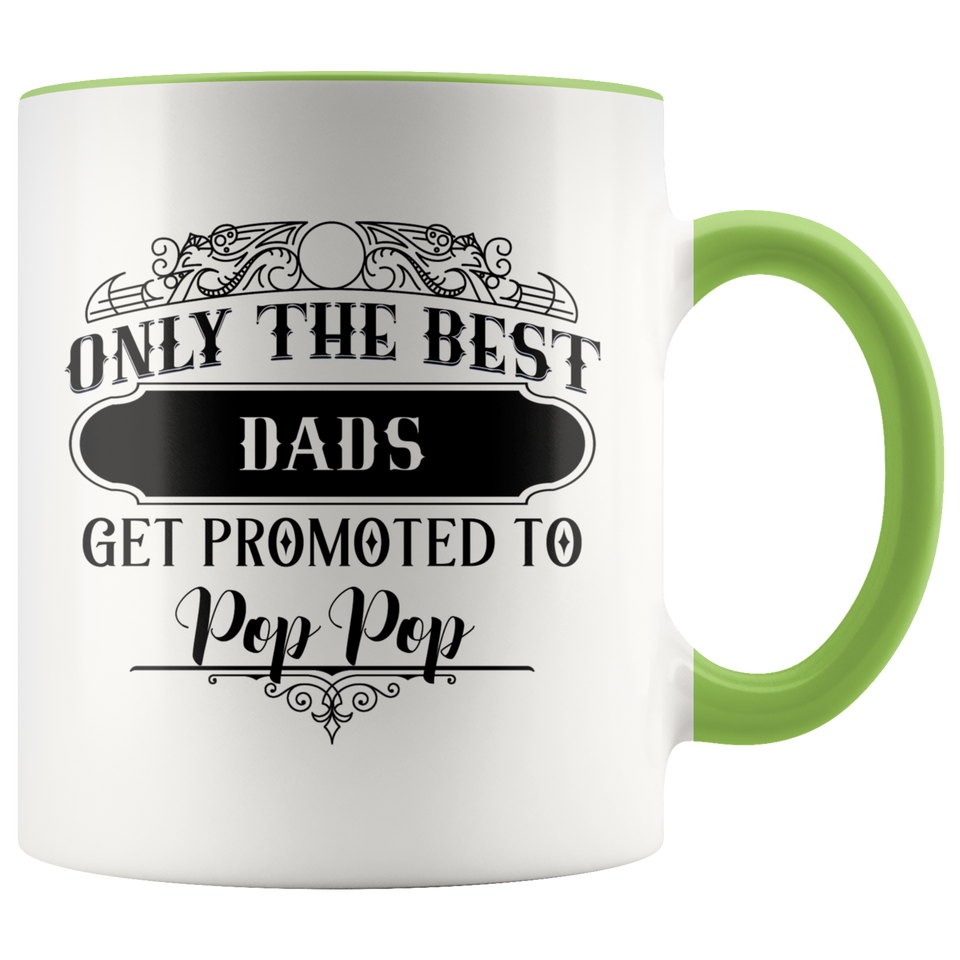 Only The Best Dads to Pop pop Accent Mug