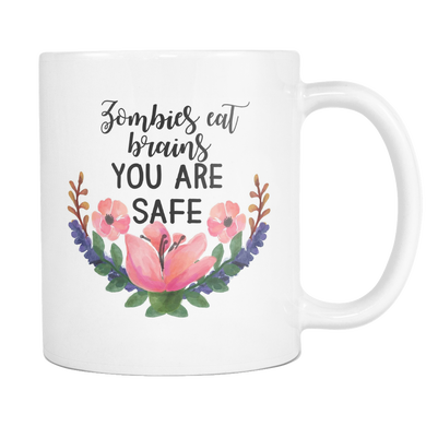 Zombies Eat Brains You are safe flower mug