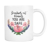 Zombies Eat Brains You are safe flower mug