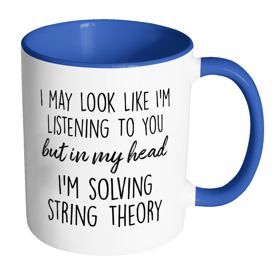 In My Head I'm Solving String Theory Accent Mug