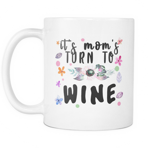 It's Mom's Turn to Wine Coffee Mug