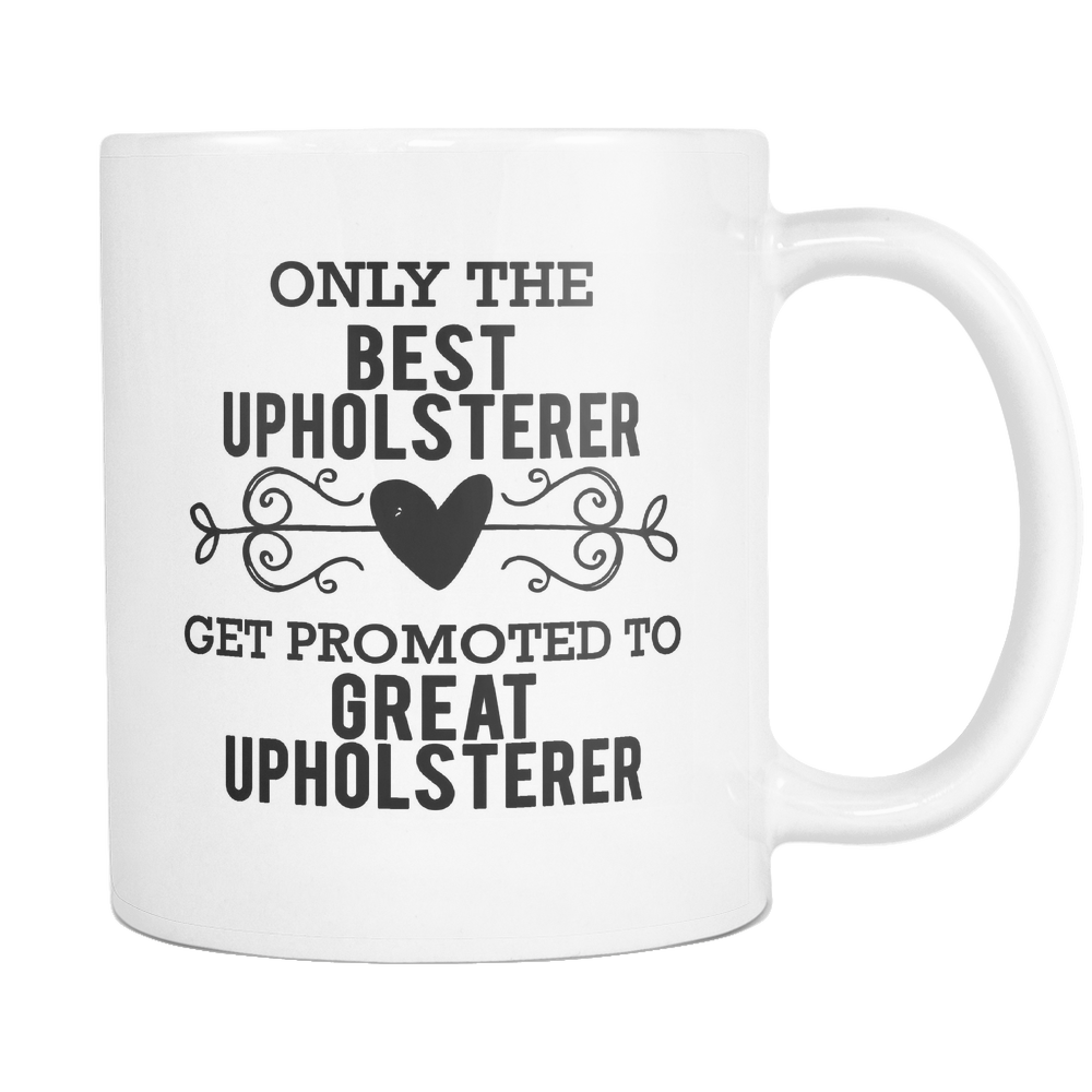 Best to Great Upholsterer Coffee Mug