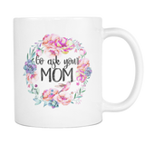 Go Ask Your Mom Coffee Mug