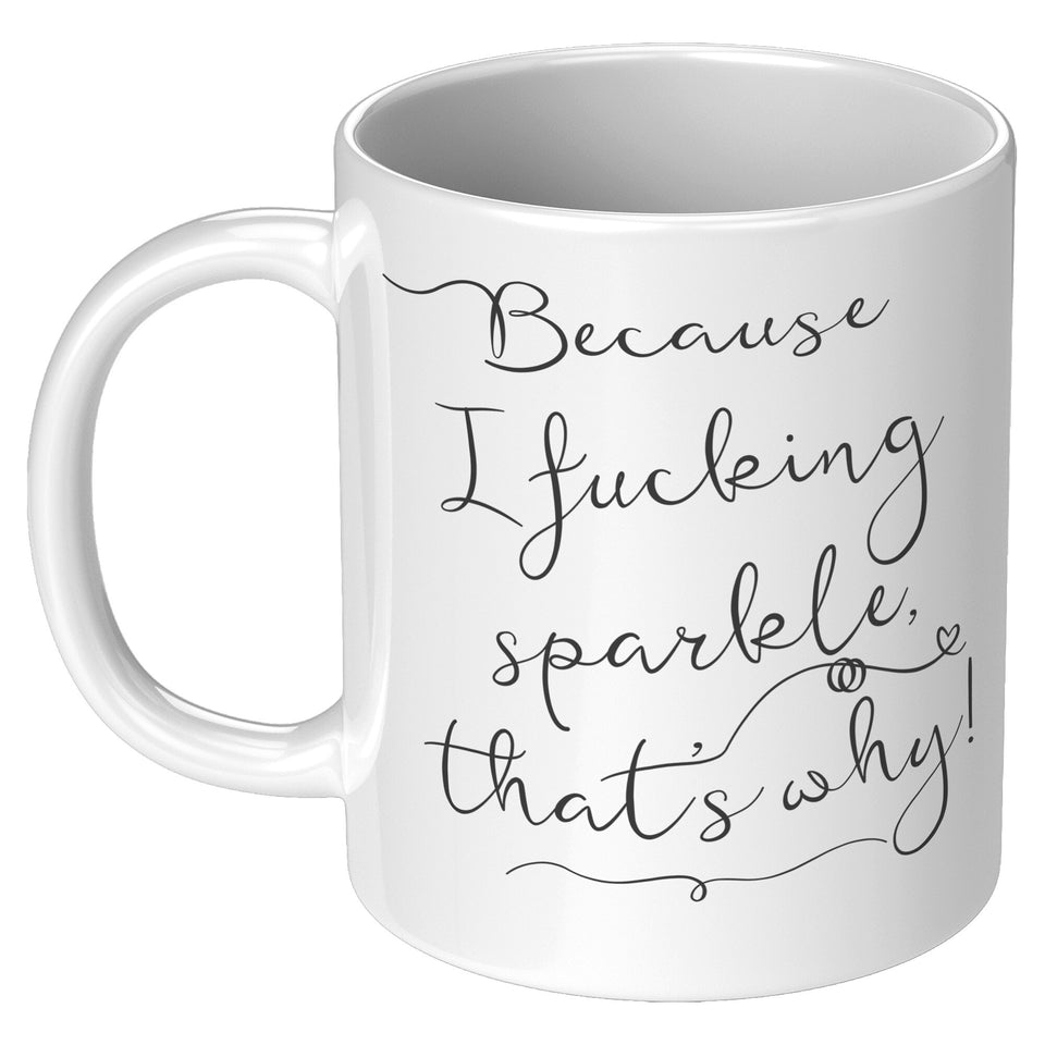 Because I Sparkle Mug