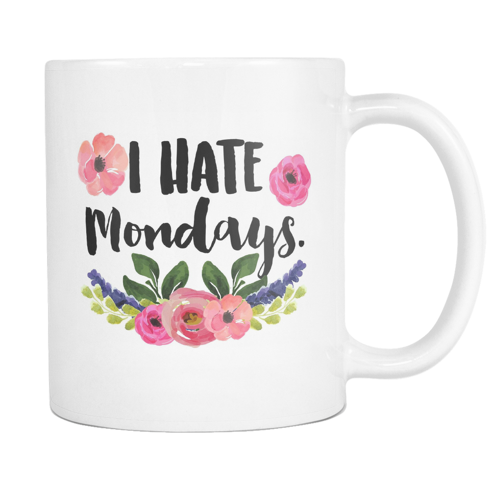 I Hate Mondays Coffee Mug