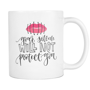 Your Silence will Not Protect You Coffee Mug