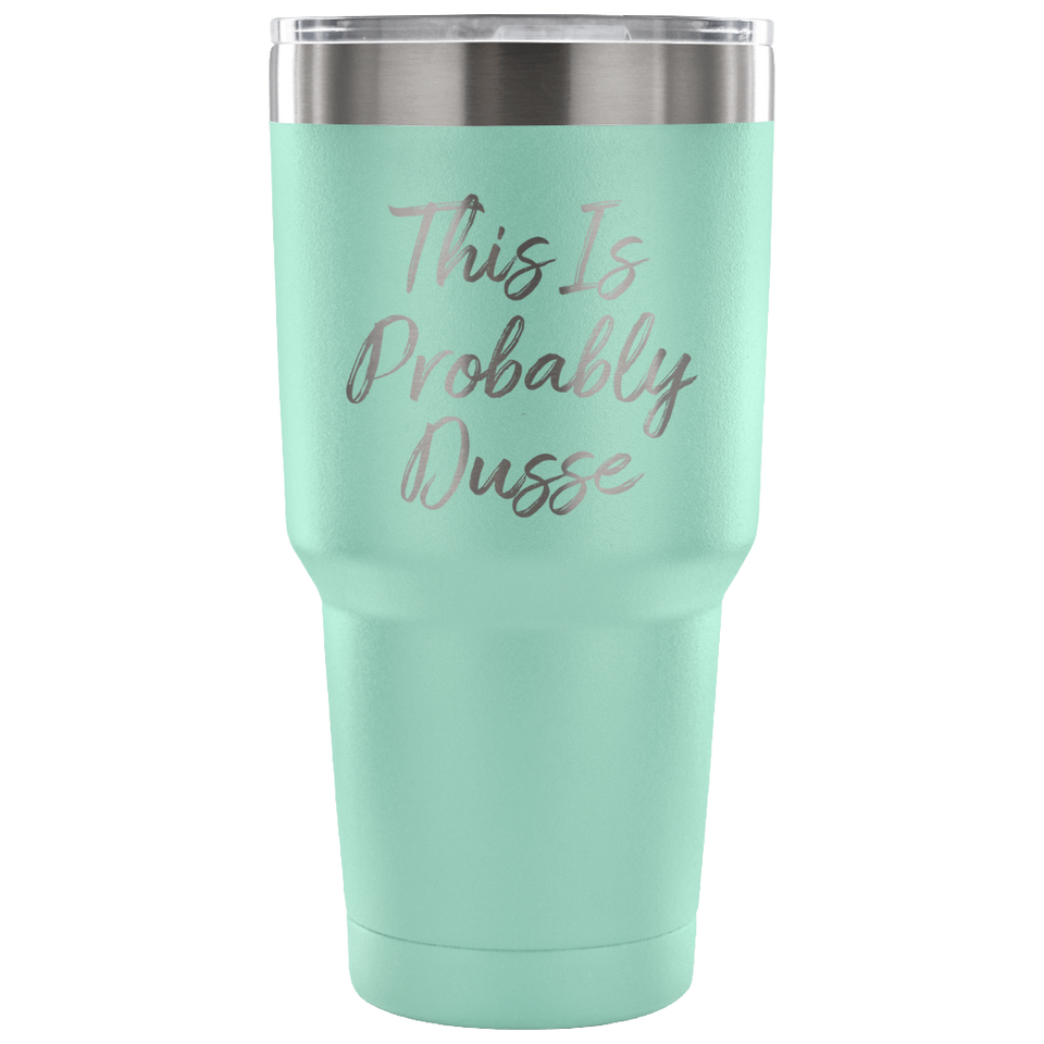 This is Probably Dusse Travel Mug