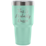 This is Probably Dusse Travel Mug