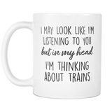 In My Head I'm Thinking About Trains Mug