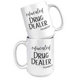 Educated Pharmacist Mug